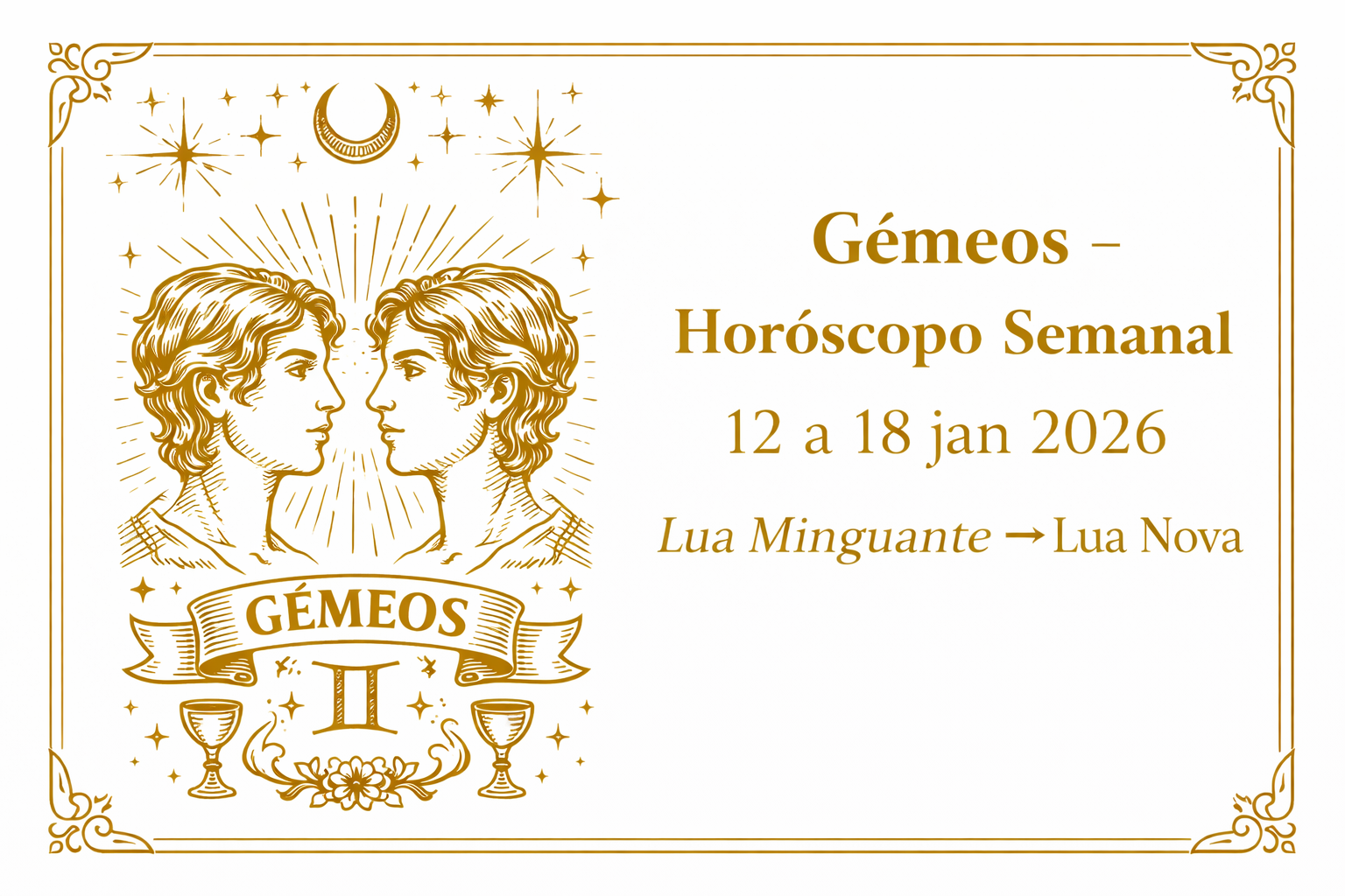 Gêmeos (Sol ou Ascendente) — 12 a 18 de Janeiro de 2026