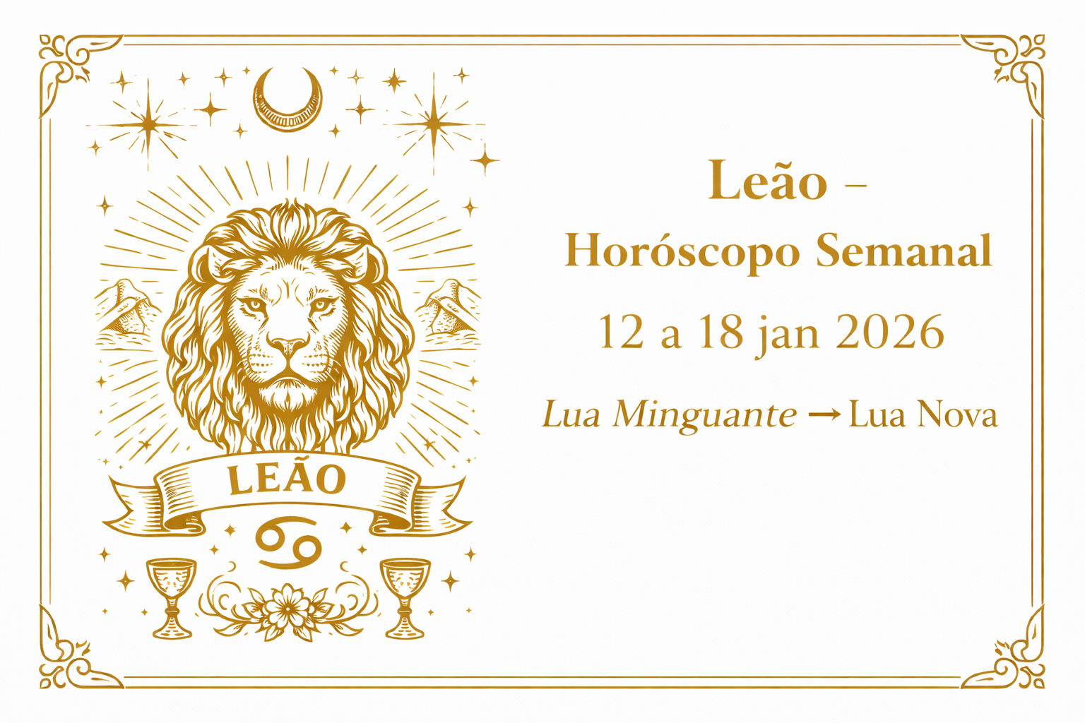 Leão (Sol ou Ascendente) — 12 a 18 de Janeiro de 2026